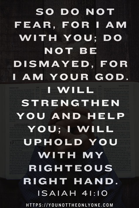 Feeling overwhelmed? Let Isaiah 41:10 remind you that you are never alone. 'Do not fear, for I am with you; do not be dismayed, for I am your God.' Save this bible verse for encouragement and find strength in God's promises! Share this pin to encourage and give someone hope. Faith quote. Bible Verse. Scriptures. Encouragements. Bible Verse For Encouragement, Verse For Encouragement, Bible Verse Faith, Faith Quote, God's Promises, Encouraging Bible Verses, Never Alone, Do Not Fear, Inspirational Bible Verses