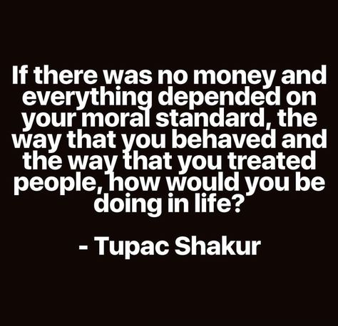 No Morals Quotes People, Quotes About People Using You For Money, Used For Money Quotes, People Who Love Money Quotes, Quotes About Tact, Stealing Money From Family Quotes, Money Brings Out The Worst Quotes, Being A Realist Quotes, Quotes About Consideration