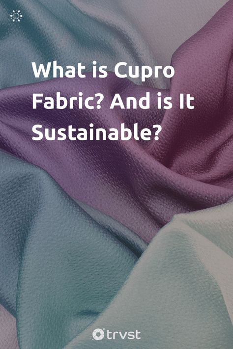 "What is Cupro Fabric? And is It Sustainable?"- Eco-conscious fashion houses, as well as sewing hobbyists, experiment with a wide range of materials to minimize the industry’s impact on our environment. Cupro fabric is one of those materials. It is a fine mix of both plant-based natural fibers and synthetic... #trvst #guide #sustainablefashion #impact #ecoconscious #sustainable #environment #plantbased #eco #natural #plant #planet #ethicalfashion Cupro Fabric, Sustainable Environment, Cotton Plant, Cellulose Fiber, Ethical Fashion Brands, Sustainable Textiles, Conscious Fashion, Natural Plant, Sustainable Brand