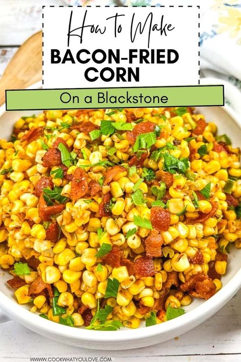 White bowl of Bacon-Fried Corn. Bacon Fried Corn, Bacon Side Dishes, Bacon Fries, Quick Side Dishes, How To Make Bacon, Fried Corn, Traeger Recipes, Hearty Chicken, Best Bacon