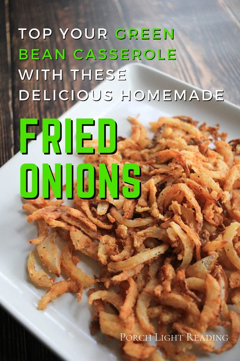 French Fried Onion Recipes, Southern Green Bean Recipes, Fried Onions Recipe, Favorite Casseroles, French Fried Onions, Porch Light, Keto Diet Food List, Green Bean Recipes, Green Bean Casserole