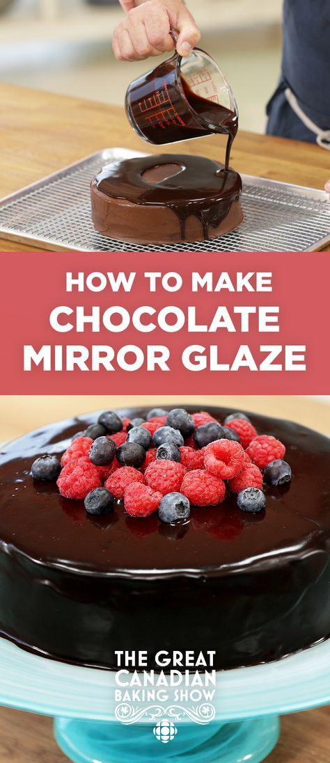 Glazed Cake Decoration, Chocolate Glaze For Cake Recipe, Mirror Icing Glaze Recipe, Chocolate Mirror Glaze Cake Decoration, How To Make Chocolate Glaze For Cake, How To Make Chocolate Glaze, The Great Canadian Baking Show, Great Canadian Baking Show Recipes, The Great British Baking Show Recipes