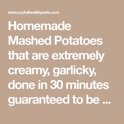 Homemade Mashed Potatoes that are extremely creamy, garlicky, done in 30 minutes guaranteed to be a hit! Perfect for the holidays! Freezer Mashed Potatoes, Garlic Mashed Potatoes Easy, Reheat Mashed Potatoes, Creamy Mashed Potatoes Recipe, Crockpot Mashed Potatoes, Perfect Mashed Potatoes, Homemade Mashed Potatoes, Creamy Mash, Easy Mashed Potatoes