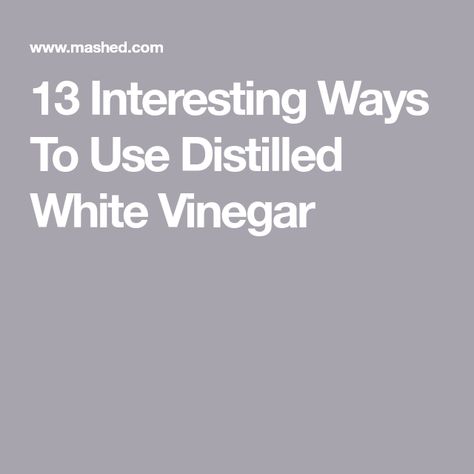 13 Interesting Ways To Use Distilled White Vinegar Brighten Whites, Vinegar Cleaning, Food Stains, Vinegar And Water, Distilled White Vinegar, White Wine Vinegar, Hard Water, White Vinegar, Vinegar