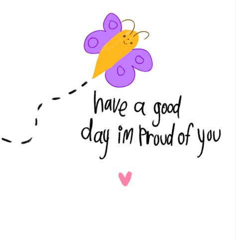 Have A Good Day Doodle, Cute Good Morning Drawing, Have A Good Day Cute, Cute Motivational Doodles, Cute Motivational Quotes, Cheer Up Quotes, Cute Text Quotes, I Love You Honey, Quotes Lucu