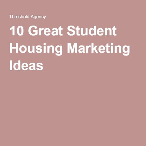 10 Great Student Housing Marketing Ideas Student Housing Marketing Ideas, Student Housing Event Ideas, Property Management Marketing, Apartment Marketing, University Housing, Property Ideas, Lead Generation Marketing, Jay Leno, Student Housing