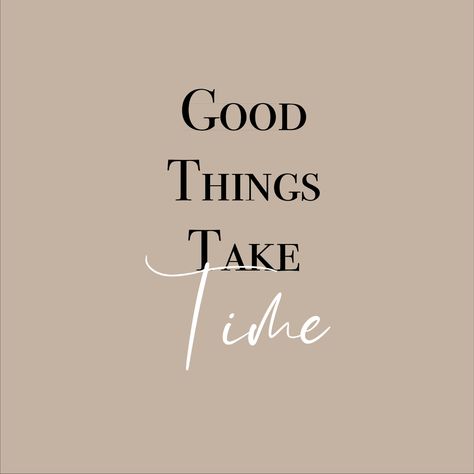 Beige Lash Quotes, Think Aesthetic, Motivation Message, Lash Quotes, Things Take Time, Good Things Take Time, Feel Good Quotes, Quote Backgrounds, Note To Self Quotes