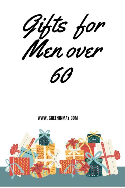 10 Best Gifts for Men Over 60 Gifts For 60 Year Old Men, Gifts For Men Over 60, Men’s 60th Birthday Gift Ideas, Gifts For Older Men Over 70, Gifts For 60 Year Old Man, Gifts For 30 Year Old Man, 60 Birthday Gift Ideas For Men, 60th Birthday Gift Ideas For A Man, Gifts For Dads Who Have Everything