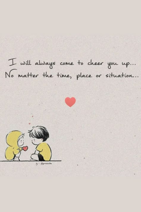 I Will Come For You Quotes, Cute Drawing With Quotes, Cute Love Couple Quotes, To Cheer You Up, Always With You Quotes, Anime Relationship Quotes, You Matter To Me Quotes, Cute Drawings For Friends, Friends Love Quotes