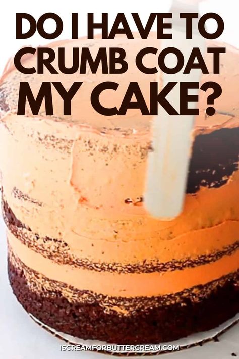 Cake Crumbs What To Do With, White Crumb Coat Cake, How To Frost A Cake Without Crumbs, Ganache Crumb Coat Recipe, How To Crumb Coat A Cake, Crumb Coat Cake, Crumb Coating A Cake Buttercream Icing, How To Do A Crumb Coat On A Cake, Wilton Buttercream Frosting