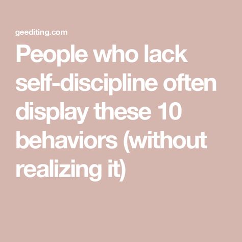 People who lack self-discipline often display these 10 behaviors (without realizing it) How To Become Disciplined, How To Be More Disciplined, How To Discipline Yourself, Self Discipline Aesthetic, How To Be Disciplined, Self Discipline Quotes, Lack Of Discipline, Reading People, Mental Discipline