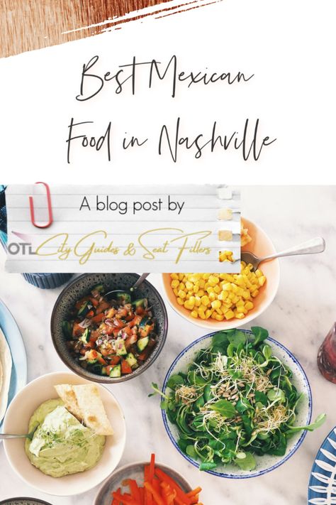 Food In Nashville, Nashville Food, Best Mexican Food, Nashville Vacation, Best Mexican Recipes, City Guides, Top Five, Mexican Restaurant, Mexican Food