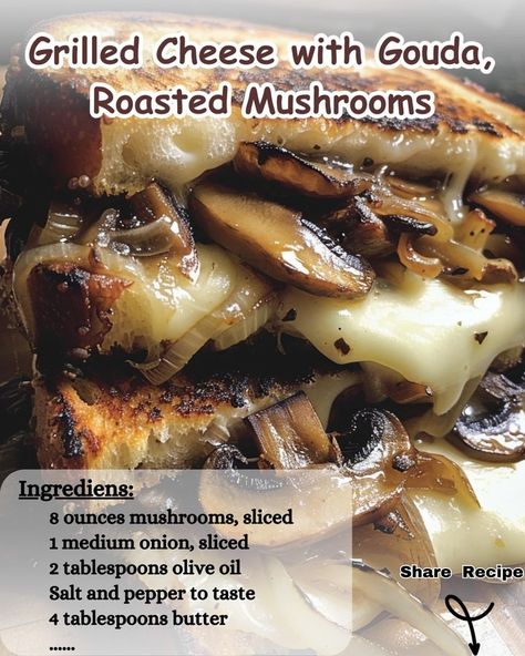 Roasted Mushrooms And Onions, Grilled Cheese Recipes Gourmet, Fried Mushroom Recipes, Mushrooms And Onions, Recipes Gourmet, Classic Grilled Cheese, Fried Mushrooms, Grilled Cheese Sandwiches, Gouda Cheese