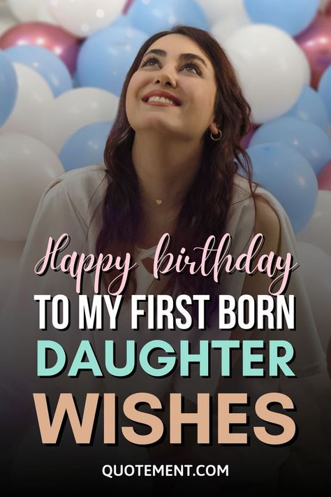 Happy birthday to my first born daughter, my precious angel! Here are more than 100 ways to wish your daughter the happiest birthday! Happy Birthday To My First Daughter, Birthday Poem For My Daughter, Happy Birthday To Our Daughter Quotes, Daughter’s Birthday Quotes, Daughter Happy Birthday Quotes From Mom, Happy Birthday For Daughter From Mom, 15 Birthday Wishes Daughter, Birthday Wishes For First Born Daughter, Daughter 19th Birthday Quotes