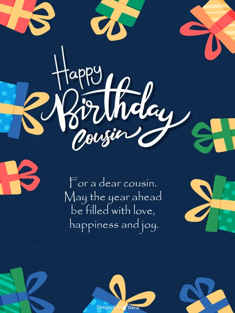 If you’re looking for a birthday ecard for that cousin that you cherish, this might be a great choice. A simple design with presents all around, it is a good way to say that you appreciate them and you want to be happy. At the end of the day, that’s all that matters; their happiness. Happy Birthday To Male Cousin, Happy Birthday To A Cousin, Male Cousin Birthday Wishes, Special Cousin Birthday Wishes, Birthday Wishes Cousin Male, Happy Birthday Wishes To Cousin, Happy Birthday For Cousin, Happy Bday Cousin, Happy Belated Birthday Cousin