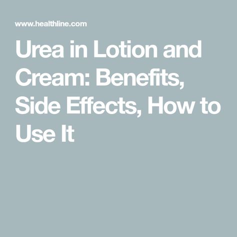 Urea in Lotion and Cream: Benefits, Side Effects, How to Use It Urea Cream, Antifungal Cream, Scale Skin, Nail Problems, Flaking Skin, Skin Dryness, Nail Fungus, Itchy Skin, Irritated Skin