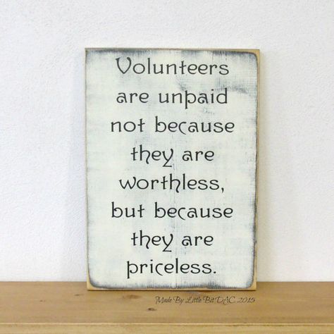 Volunteer+Sign+Volunteers+Are+Unpaid+Not+Because+by+LittleBitDAC Volunteer Appreciation Quotes, Volunteer Quotes, Volunteer Recognition, Church Volunteers, Volunteer Appreciation Gifts, Parent Volunteers, Volunteer Gifts, Volunteer Appreciation, Appreciation Quotes