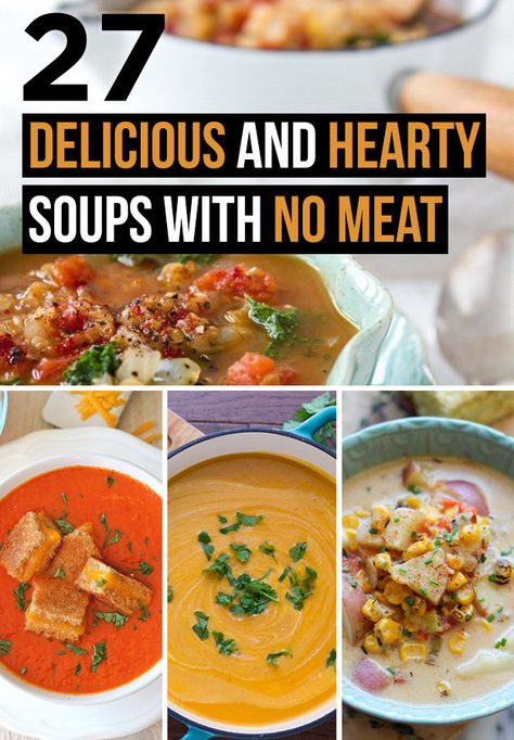 27 Delicious And Hearty Soups With No Meat Different Soups, Savory Soups, Soup And Stew, Vegetarian Soup, No Meat, Hearty Soups, Meatless Meals, Delicious Soup, Vegetarian Dishes