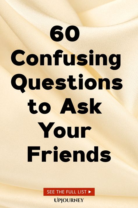 60 Confusing Questions to Ask Your Friends Mind Bending Questions, Get To Know Your Friends Questions, Question To Ask Friends, Questions To Ask New Friends, Fun Questions To Ask Your Friends, Silly Questions To Ask Friends, Weird Questions Funny, Question To Ask Your Best Friend, Good Questions To Ask Friends