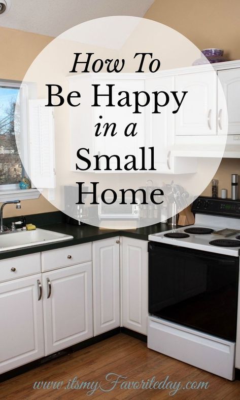 How To Be Happy In A Small Home - It's My Favorite Day Small House Living, Small House Decorating, How To Be Happy, Small Space Organization, Office Office, Inspire Me Home Decor, Declutter Your Home, Small Organization, Love Your Home