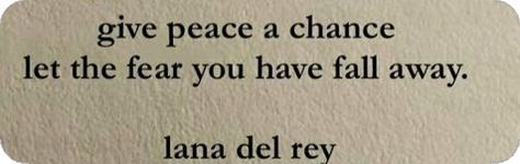 Lana Del Rey Yearbook Quote, Lana Del Rey Senior Quotes, Lana Del Rey Poems, Quotes Lana Del Rey, Lana Del Rey Quotes, The Marías, Yearbook Quotes, Give Peace A Chance, Senior Quotes