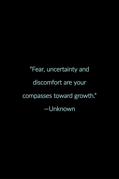 Quotes On Uncertainty, Conquering Fear Quotes, Quotes Uncertainty, Quotes About Uncertainty, Fear Quotes Overcoming, Fear Of The Unknown Quotes, Quotes About Overcoming Fear, The Unknown Quotes, Discomfort Quotes