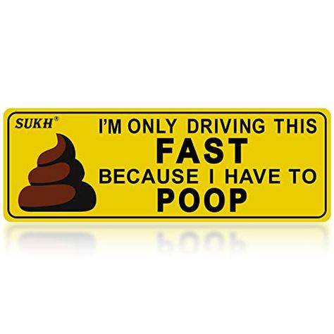 Sukh Funny Magnetic Bumper Sticker - I'm Only Driving This Fast Because I Have to Poop Funny Car Magnet Used for Jokes, Gags, Pranks 9.56 X 3.32 Inch 1 Pack Funny Car Magnets, Student Driver, Bumper Magnets, Make Em Laugh, Funny Bumper Stickers, Vinyl Bumper Stickers, Car Magnets, New Drivers, Car Humor