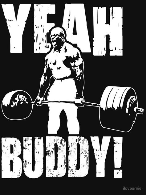 "YEAH BUDDY (Ronnie Coleman)" T-shirt by ilovearnie #Aff , #Aff, #Ronnie, #BUDDY, #YEAH, #ilovearnie Gym Bro Wallpaper, Aesthetic Bodybuilding Wallpaper, Ronnie Coleman Aesthetic, Ronnie Coleman Wallpaper Iphone, Strongman Wallpaper, Gym Bro Quotes, Ronnie Coleman Motivation, Ronnie Coleman Wallpaper, Gym Motivation Wallpapers Workout