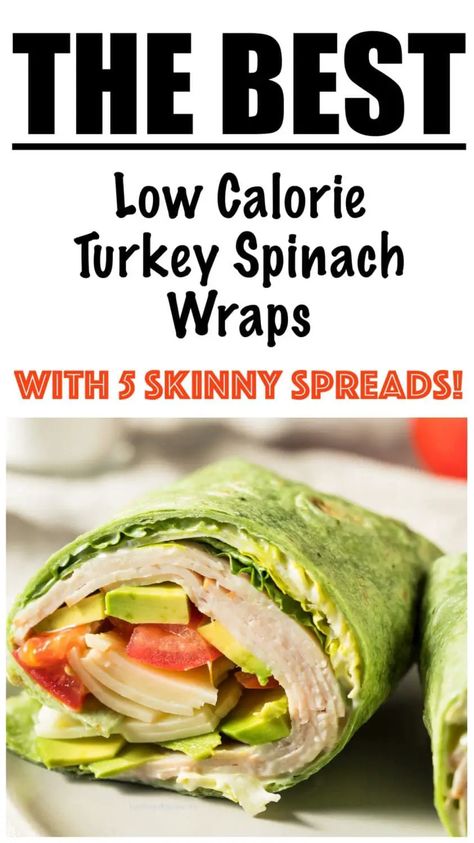 Healthy Turkey Spinach Wraps for Weight Loss Low Calorie High Protein Wraps, Turkey Spinach Wrap, Spinach Wrap Recipe, Turkey Wraps Healthy, Low Calorie Sandwich, Low Calorie Wraps, Turkey Wrap Recipes, Low Calorie Tortilla, Spinach Wrap