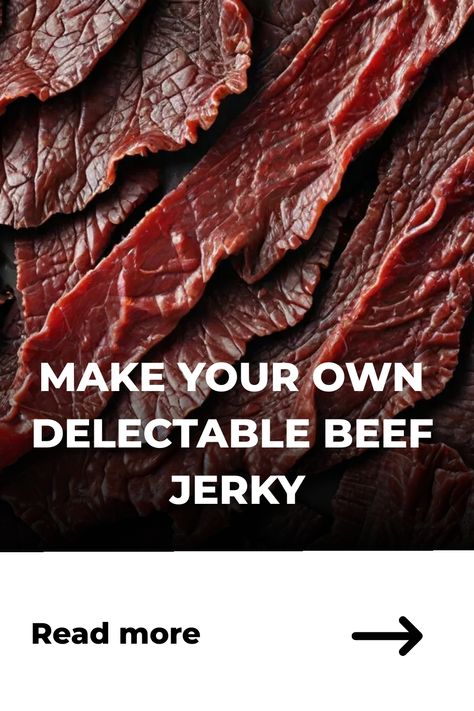 Slices of beef jerky with text "Make Your Own Delectable Beef Jerky" and a "Read more" button below. Beef Jerky Recipes Dehydrator, Ground Beef Jerky Recipes Dehydrator, Ground Beef Jerky Recipes, Teriyaki Beef Jerky Recipe, Peppered Beef Jerky Recipe, Spicy Beef Jerky Recipe, Beef Jerky Recipe Dehydrator, Peppered Beef Jerky, Ground Beef Jerky