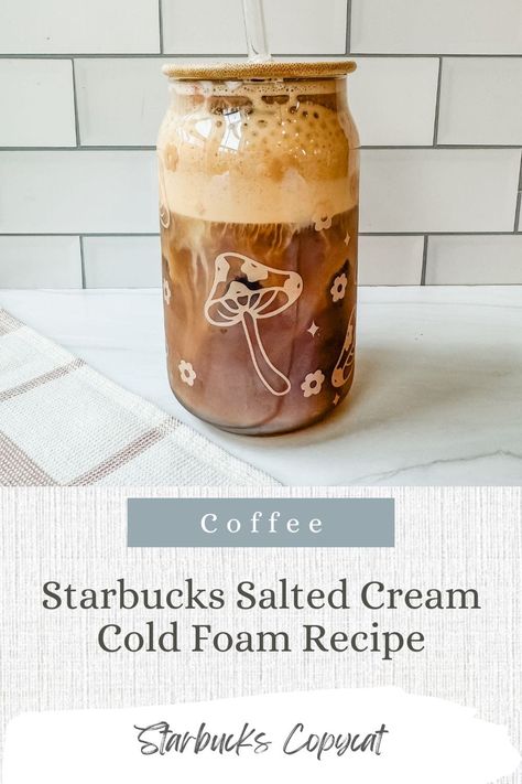 Starbucks Salted Cream Cold Foam Recipe Cinnamon Cold Foam, Cream Cold Foam Recipe, At Home Starbucks, Cold Foam Recipe, Coldbrew Coffee, Foam Recipe, Cream Cold Foam, Cold Brew Recipe, Cold Brew At Home