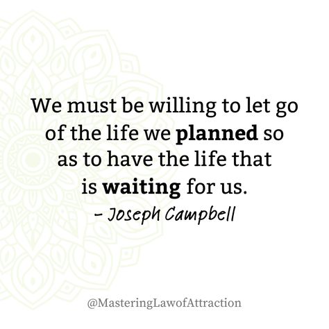 Aa Quotes, Joseph Campbell, Positive Life, New Beginnings, Live For Yourself, Law Of Attraction, Letting Go, Life Is Good, Dreaming Of You