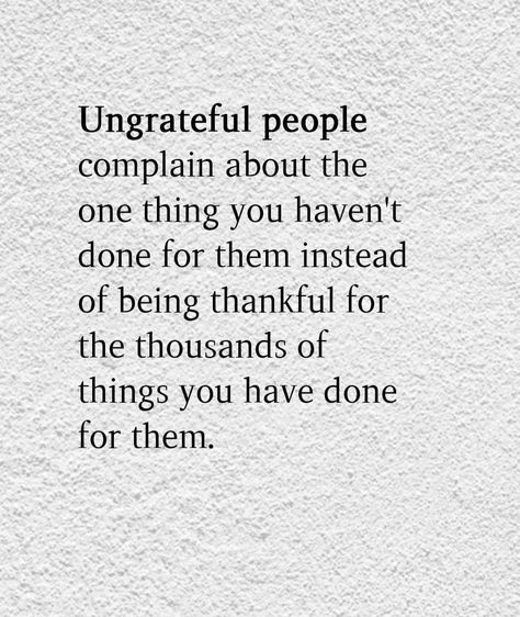 Ungrateful people Phone Works Both Ways Quotes, Bitter People Quotes, Ungrateful People Quotes, Ungrateful Quotes, Family Boundaries, Bitter People, Selfish People Quotes, Ungrateful People, Granted Quotes