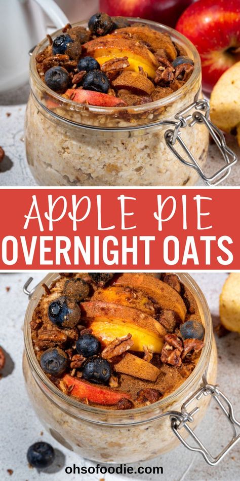 Text reads Apple Pie Overnight Oats Creamy Apple Pie, Apple Cinnamon Overnight Oats, Apple Pie Overnight Oats, Cinnamon Overnight Oats, Apple Overnight Oats, Healthy Apple Pie, Overnight Oatmeal Recipes, Easy Apple Pie, Overnight Oat