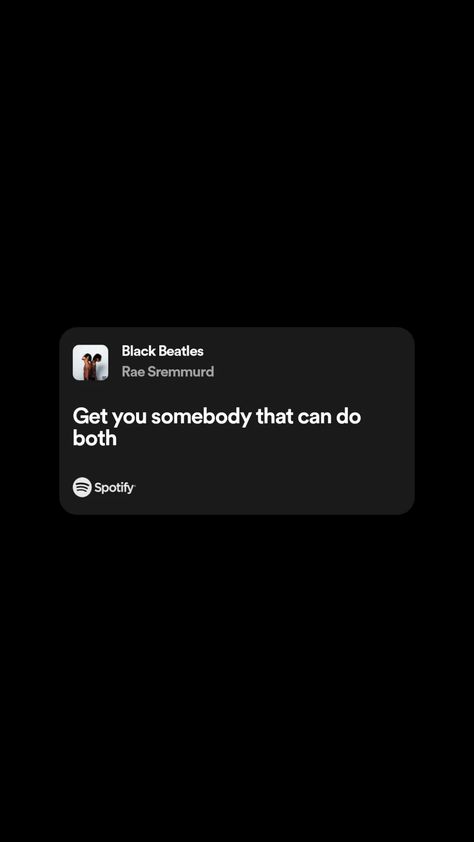 I Can Do Both Song, Black Beatles Rae Sremmurd, Rae Sremmurd Wallpaper, Black Song, Beatles Lyrics, Lyrics Spotify, Rae Sremmurd, Lyrics Aesthetic, Song Lyrics Wallpaper