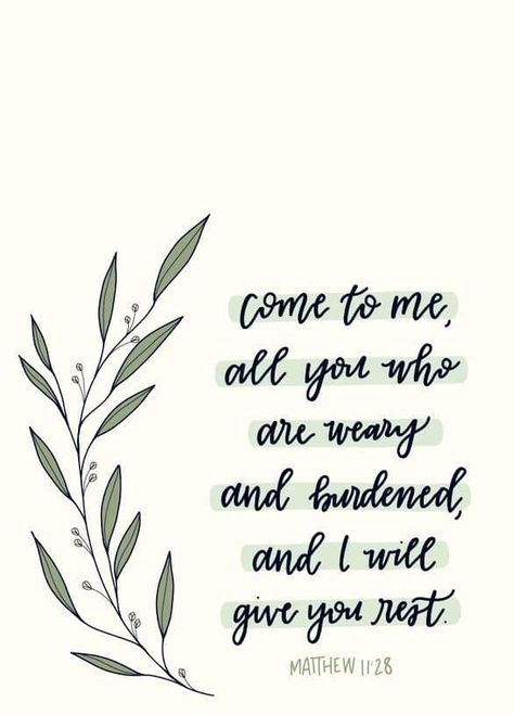 Come To Me All You Who Are Weary And Burdened, Come To Me All Who Are Weary And I Will Give You Rest, Come To Me Those Who Are Weary, Come To Me And I Will Give You Rest, I Will Give You Rest, Mathew 11:28 Wallpaper, Matthew 11:28 Tattoo, Come To Me All Who Are Weary, Matthew 11:28