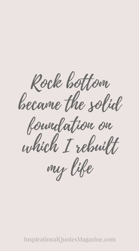 Rock bottom became the solid foundation. Quotes About Changes For The Better, Manual Driving, Tattoo Quotes About Strength, Tattoo Quotes About Life, Collateral Beauty, Quotes About Change, Quotes Dream, Recovery Quotes, Robert Kiyosaki