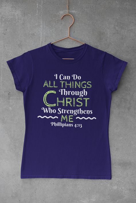 I can do ALL things through Christ who Strengthens Me. - Phillipians 4:13😊 Let's Rejoice! Add some love to your wardrobe with this great design or give it as the perfect gift! Please note display items are merely display. Design is equipped with many clothing options and colors available. 🔥Anointed Attire🔥Get Comfortable! Revelation 4 11, Way Maker, Revelation 4, Tshirt Design Inspiration, My Strength, Inspirational Scripture, Our Lord, Display Design, Word Of God