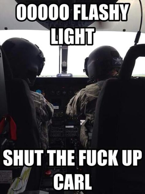 Flashy light Shut Up Carl Military, Army Memes, Military Jokes, Army Humor, Sick Humor, Military Memes, Military Quotes, Military Humor, Seriously Funny