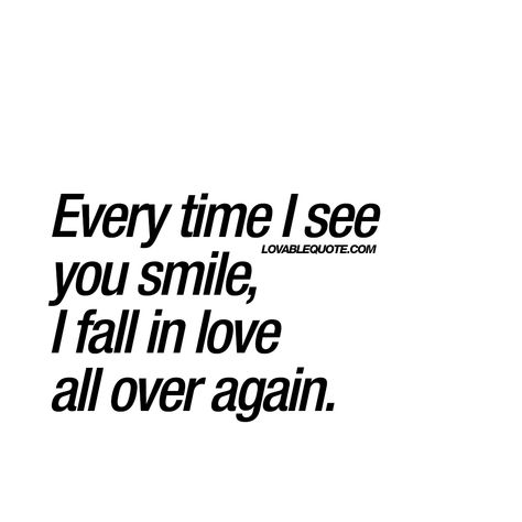 Smile Quotes Love, Your Smile Quotes, Inspiring Love Quotes, Happy Love Quotes, Finally Happy, Falling In Love Quotes, Quotes About Love, Lovers Quotes, Love Quotes For Her