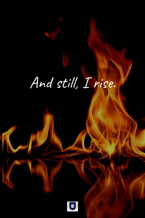 #inspiration #motivation #fire #nevergiveup #edeocy #quotes Fire Motivation Quotes, Still I Rise Wallpaper, Still I Rise Quotes, Soul On Fire Quotes, Fire Priestess, Fire Symbolism, On Fire Quotes, Release Ceremony, Fire Wizard