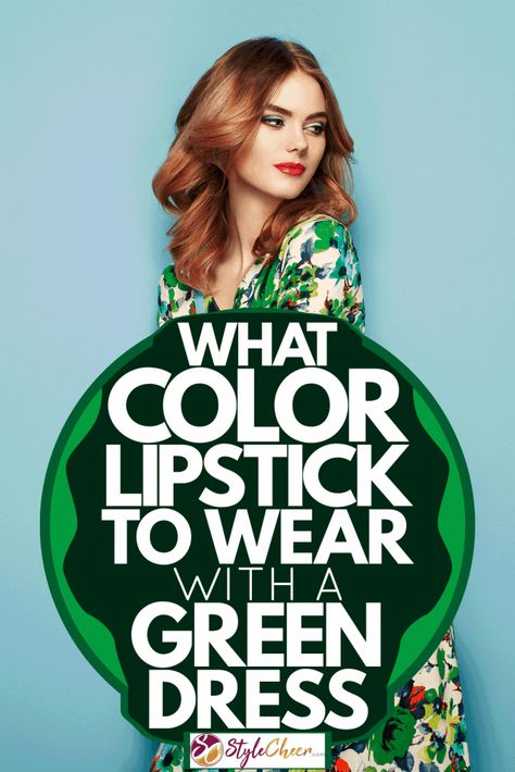 What Color Lipstick To Wear With A Green Dress - StyleCheer.com Lipstick To Go With Green Dress, Red Lip With Green Dress, Make Up To Match Green Dress, Lip Color For Green Dress, Green Dress With Red Lipstick, Lipstick For Olive Green Outfit, Green Dress Lipstick Colour, Bright Green Dress Outfit Wedding, Makeup With Light Green Dress