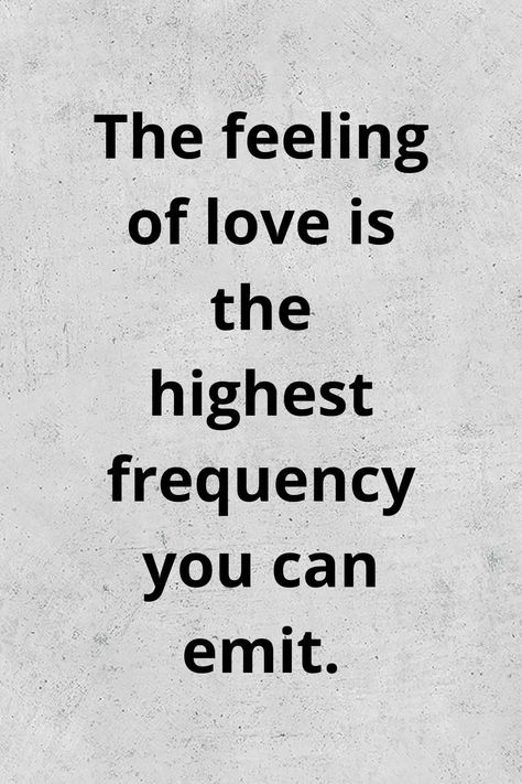 Frequency Quotes Universe, Love Frequency Art, Love Vibration Frequency, High Frequency Quotes, Love Is The Highest Vibration, Love Is The Highest Frequency, Frequency Quotes, Frequency Quote, Elements Quote