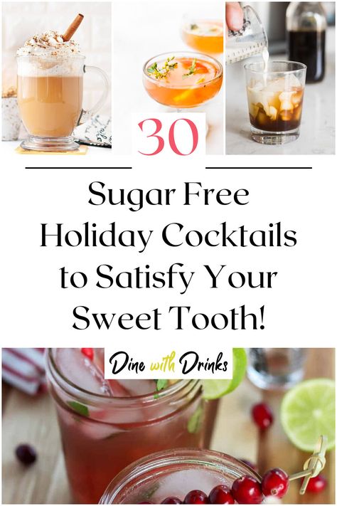 Collage of 4 sugar free holiday cocktails. Low Sugar Holiday Cocktails, Zero Sugar Cocktails, Galentines Cocktails, Sugar Free Cocktails, Healthy Cocktails, Holiday Cocktail, Holiday Cocktail Recipe, Festive Drinks, Healthy Holidays