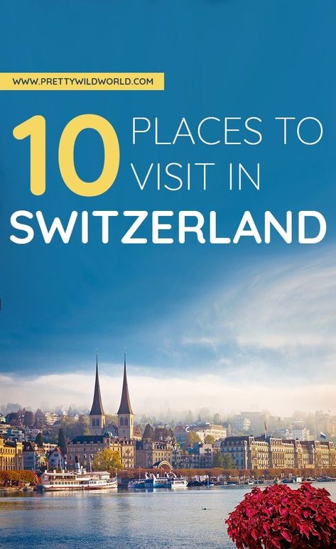 Top 10 Places to Visit in Switzerland What To Do In Switzerland, Travelling Switzerland, Cities In Switzerland, Best Places In Switzerland, Switzerland Places To Visit, Places To Visit In Switzerland, Budget Trips, Travel Switzerland, Travel Europe Cheap