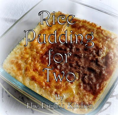 Rice Pudding For Two Single Serving Rice Pudding, Single Serve Rice Pudding, English Rice Pudding Recipe, Rice Pudding For Two, Small Batch Rice Pudding, The English Kitchen Recipes, Rice Pudding For One, Single Desserts, Small Recipes