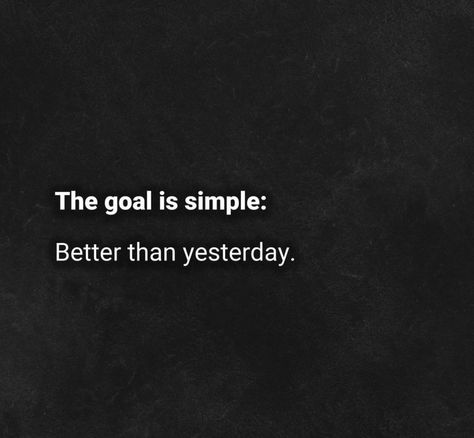 The Goal is SIMPLE: BETTER than yesterday. Comment below 💯 if you agree ! Healthy Boundaries Quotes, Yesterday Quotes, Boss Up Quotes, Startup Motivation, Track Quotes, Better Than Yesterday, Motivational Quotes Wallpaper, Best Life Advice, Business Motivational Quotes