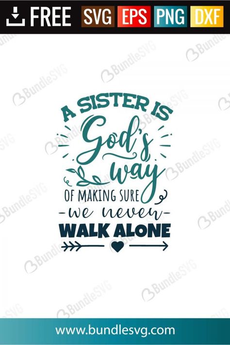 Sisters Svg Files Free, Sister Svg Free, Cricut Sayings, Cricut Free Svg Files, Rainbow Dresses, Sister Svg, Cricut Stencils, Cute Gift Ideas, Walk Alone