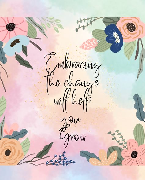 Qoutes About Change, Embrace Change Quotes, Quotes About Growth, Change Can Be Beautiful, Mom Inspo, Change Is Beautiful, Change Is Inevitable, Embracing Change, Journey Quotes