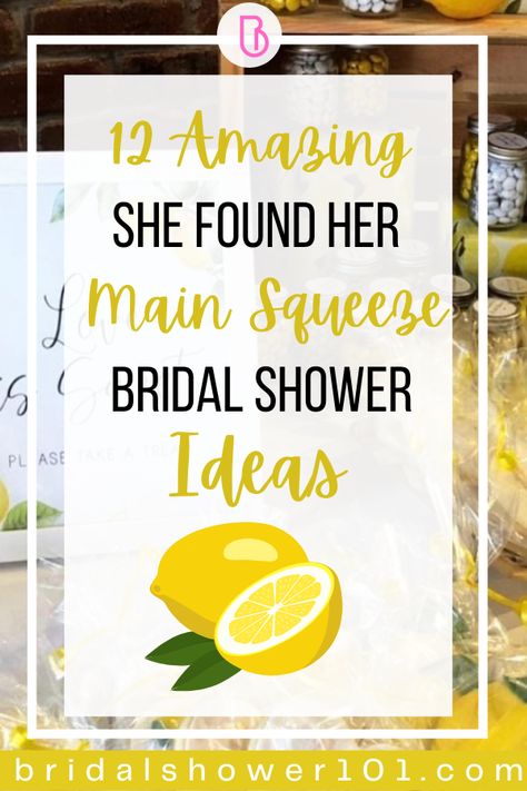 Lemon Themed Bridal Shower Brunch, She Found Ber Main Squeeze, She Found Her Main Squeeze Sign, Bridal Shower Themes Lemon, Lemonade Bridal Shower Ideas, Bridal Shower Ideas Themed Summer, Lemon Themed Wedding Shower Ideas, She Found Her Main Squeeze Bridal Party Food, She Found Her Main Squeeze Bridal Shower Decorations